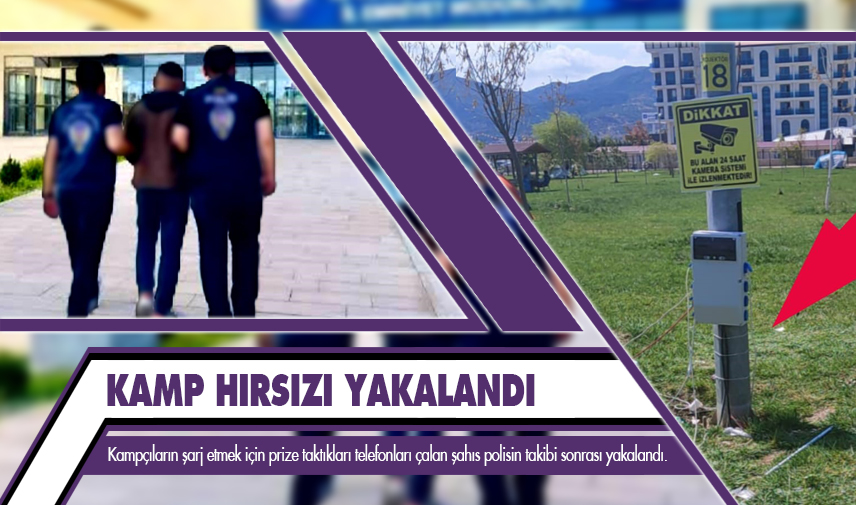Kampçıların telefonlarını çalıyordu